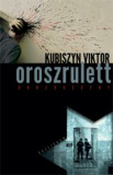 Oroszrulett - Gonz&oacute;reg&eacute;ny - Kubiszyn Viktor