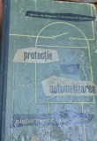 PROTECTIA SI AUTOMATOZAREA SISTEMELOR ELECTRICE I. Badea, Gh. Broșteanu, L. Chenzbraun, P. Columheanu