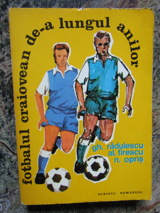 Fotbalul craiovean de-a lungul anilor &ndash; Gh. Radulescu, 1981