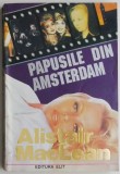 Papusile din Amsterdam &ndash; Alistair Maclean