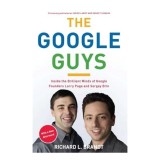 The Google Guys Inside The Brilliant Minds Of Google Founders Larry Page And Sergey Brin