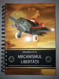 BALOGH OTTO - MECANISMUL LIBERTATII