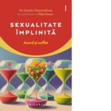 Sexualitate implinita. Acord si suflet - Dorina Oprea, Daniele Flaumenbaum