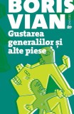 Gustarea generalilor și alte piese - Paperback brosat - Boris Vian - Univers