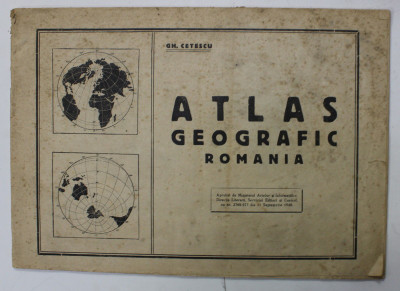 ATLAS GEOGRAFIC ROMANIA de GH. CETESCU , 1948 , PREZINTA PETE SI URME DE UZURA foto