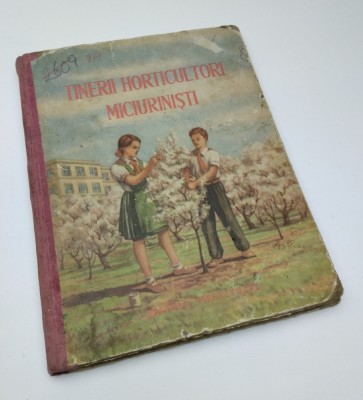 TINERII HORTICULTORI MICIURINISTI - ANUL 1952 - EDITURA TINERETULUI foto