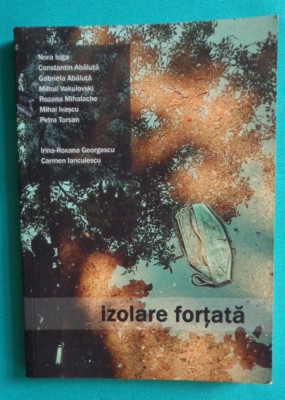 Nora Iuga Constantin Abaluta &amp;ndash; Izolare fortata jurnal de pandemie foto