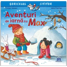 Aventuri De Iarna Cu Max, Christian Tielmann, Sabine Kraushaar - Editura DPH