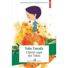 Ultimii copii din Tokio &ndash; Yoko Tawada