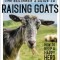 The Beginner&#039;s Guide to Raising Goats: How to Keep a Happy Herd