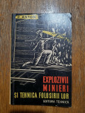 Explozivii minieri si tehnica folosirii lor - P. Anton / R6P4F, Alta editura