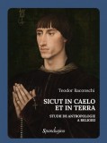 Sicut in caelo et in Terra. Studii de antropologie a religiei - Teodor Baconschi - Spandugino