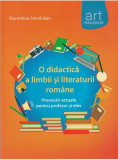 O didactică a limbii şi literaturii rom&acirc;ne. provocări actuale pentru profesor şi elev - Paperback brosat - Florentina S&acirc;mihăian - Art Klett, 2022