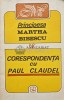 Corespondenta cu Paul Claudel - 1992 - Martha Bibescu (AQ148), Albatros