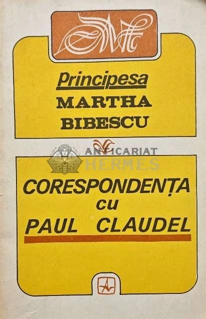 Corespondenta cu Paul Claudel - 1992 - Martha Bibescu (AQ148)