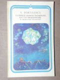 ULTIMELE SONETE INCHIPUITE ALE LUI SHAKESPEARE - V. VOICULESCU BUCURESTI 1981