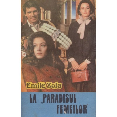 Emile Zola - La &amp;quot;Paradisul femeilor&amp;quot; - 128782 foto