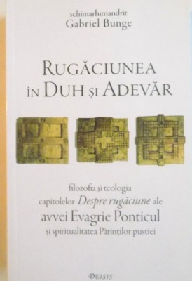 RUGACIUNEA IN DUH SI ADEVAR de GABRIEL BUNGE, 2015 foto