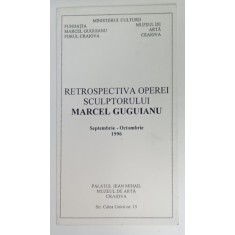 RETROSPECTIVA OPEREI SCULPTORULUI MARCEL GUGUIANU , PLIANT DE EXPOZITIE , 1996 , PALATUL JEAN MIHAIL CRAIOVA