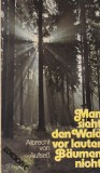 Albrecht von und zu Aufseb - Man sieht den Wald vor lauter Baumen nicht