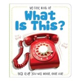 Carte Copii My First Book of What Is This? Limba Engleza Format Board Book Invenții Vechi