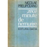 Nicolae Prelipceanu - Zece minute de nemurire - 121516