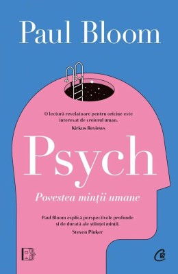 Psych. Povestea mintii umane &amp;ndash; Paul Bloom foto