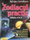 ZODIACUL PRACTIC de ADRIAN COTROBESCU , EDITIA A 2 A , 2007 * MICI DEFECTE