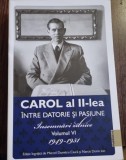 Carol al II-lea - Intre datorie si pasiune - Insemnari zilnice volumul VI 1949-1951
