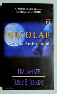 Nicolae Domnia Antihristului - Tim LaHaye, Jerry B. Jenkins foto