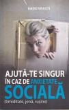 Radu Vrasti - Ajuta-te singur in caz de anxietate sociala (timiditate, jena,