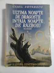 ULTIMA NOAPTE DE DRAGOSTE INTAIA NOAPTE DE RAZBOIU - CAMIL PETRESCU (editie veche) foto