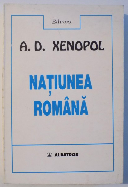 NATIUNEA ROMANA de A. D. XENOPOL , 1999