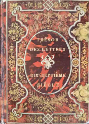 TRESOR DES LETTRES. DIX-SEPTIEME SIECLE-P. BENNEZON, S. CHAMBRILLON, E. GORDARD foto