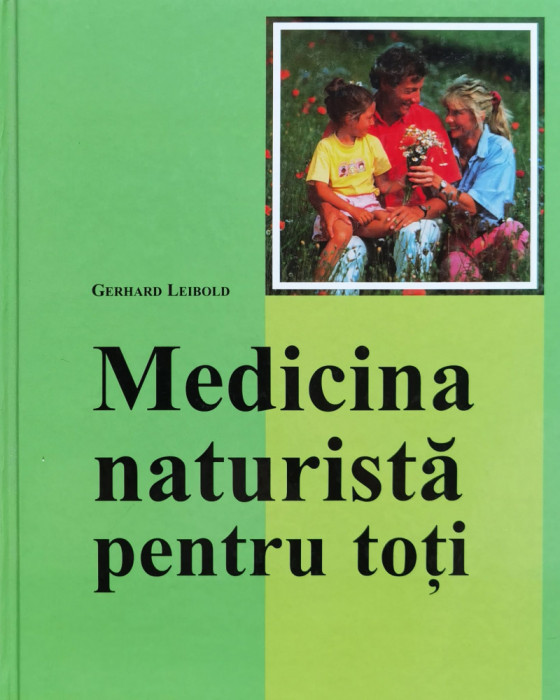 Medicina Naturista Pentru Toti - Gerhard Leibold ,561004