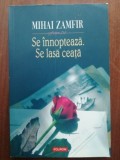 Se innopteaza Se lasa ceata Mihai Zamfir Editura Polirom Roman 2006 Format 20x13 cm Literatura Romana