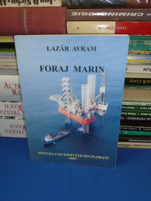 LAZAR AVRAM - FORAJ MARIN , UNIVERSITATEA DIN PLOIESTI , 2005 @ foto