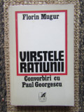 VARSTELE RATIUNII. CONVORBIRI CU PAUL GEORGESCU-FLORIN MUGUR