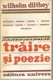 Cumpara ieftin Traire si Poezie - Wilhelm Dilthey, Studii literare, Editura Univers, 1977, 459 pagini, Tiraj 4115