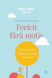Fericit fara motiv Carti Dezvoltare Personala Carol Kline Marci Shimoff Brosata Curtea Veche