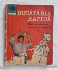 BUCATARIA RAPIDA - sfaturi practice, meniuri - retete vechi romanesti - carte de bucate, gastronomie