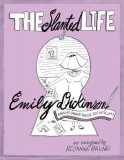 The Slanted Life of Emily Dickinson: America&#039;s Favorite Recluse Just Got a Life!