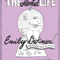 The Slanted Life of Emily Dickinson: America's Favorite Recluse Just Got a Life!