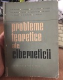 Probleme teoretice ale ciberneticii/ colectiv de autori rusi