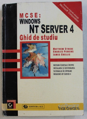 MCSE - WINDOWS NT SERVER 4 , GHID DE STUDIU de MATTHEW STREBE , CHARLES PERKINS , JAMES CHELLIS , 1997 foto