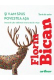 Si v-am spus povestea asa - Florin Bican, Serie de autor Florin Bican, Editie in limba romana