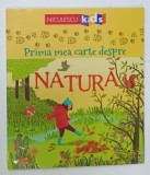 PRIMA MEA CARTE DESPRE NATURA , de MINNA LACEY si ABIGAIL WHEATLEY , ilustratii JANE NEWLAND , 2021 , PREZINTA URME DE UZURA