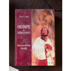 Viorel Cosma Oedipe de George Enescu. Dosarul premierelor 1936-2003