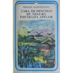 Carte Mihail Sadoveanu - Tara de Dincolo de negura. Imparatia apelor foto