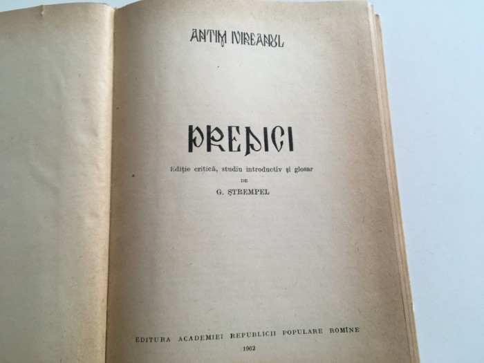 ANTIM IVIREANUL, PREDICI. EDITURA ACADEMIEI 1962 CONTINE HARTI/ REPRODUCERI